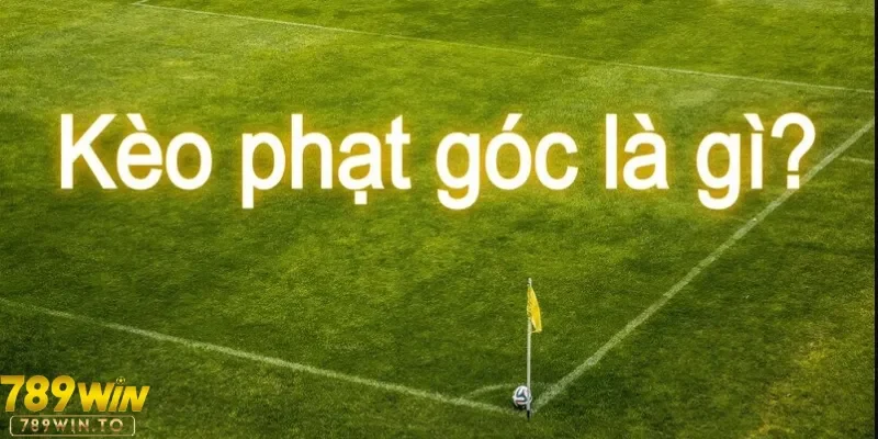 Nét chính kèo phạt góc 789Win
