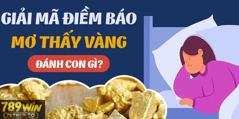 Những con số chuẩn 789Win đưa ra khi mộng gặp vàng